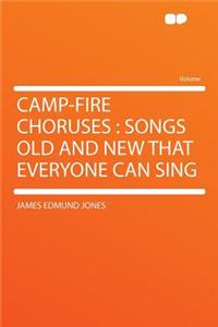 Camp-Fire Choruses