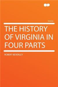 The History of Virginia in Four Parts