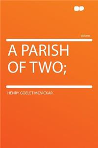 A Parish of Two;