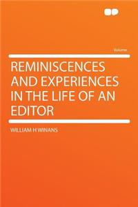 Reminiscences and Experiences in the Life of an Editor