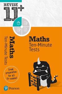 Pearson REVISE 11+ Maths Ten-Minute Tests - for the 2024 and 2025 exams