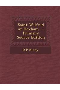 Saint Wilfrid at Hexham