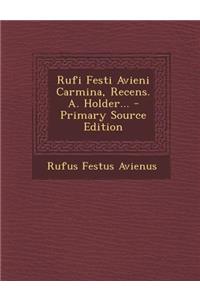 Rufi Festi Avieni Carmina, Recens. A. Holder...