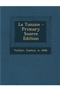 La Tunisie - Primary Source Edition