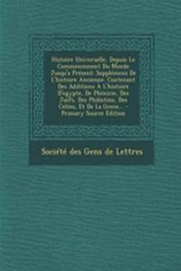 Histoire Universelle, Depuis Le Commencement Du Monde Jusqu'a Present