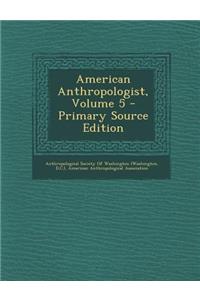 American Anthropologist, Volume 5