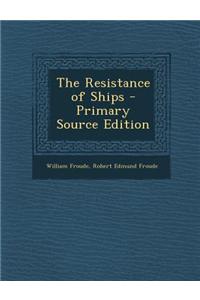 The Resistance of Ships