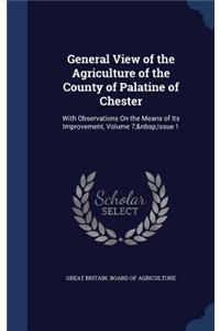 General View of the Agriculture of the County of Palatine of Chester