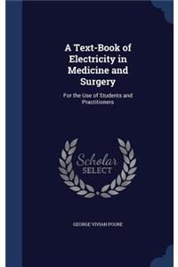 A Text-Book of Electricity in Medicine and Surgery