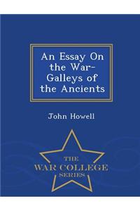 Essay on the War-Galleys of the Ancients - War College Series