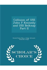 Collision of USS John F Kennedy and USS Belknap Part II - Scholar's Choice Edition