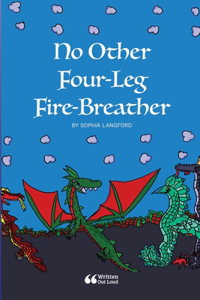 No Other Four-Leg Fire-Breather