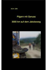 Pilgern mit Genuß 3000km auf dem Jakobsweg