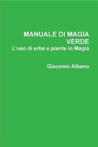 MANUALE DI MAGIA VERDE. L'uso di erbe e piante in Magia