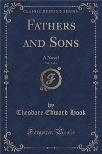 Fathers and Sons, Vol. 1 of 3: A Novel (Classic Reprint)