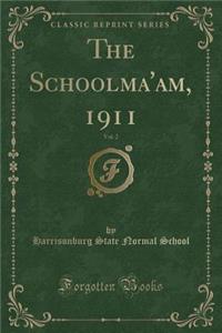 The Schoolma'am, 1911, Vol. 2 (Classic Reprint)