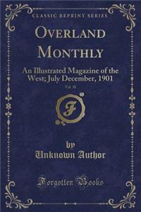 Overland Monthly, Vol. 38