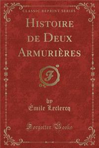 Histoire de Deux Armurières (Classic Reprint)