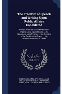 Freedom of Speech and Writing Upon Public Affairs Considered