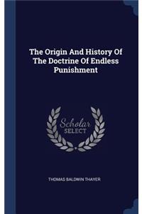 Origin And History Of The Doctrine Of Endless Punishment