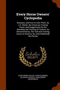 Every Horse Owners' Cyclopedia