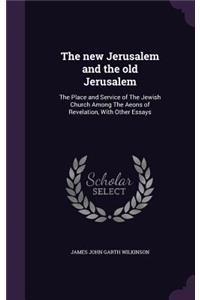 The new Jerusalem and the old Jerusalem