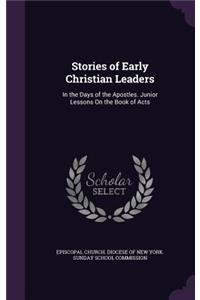 Stories of Early Christian Leaders