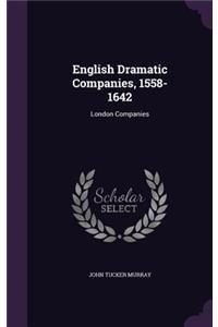English Dramatic Companies, 1558-1642