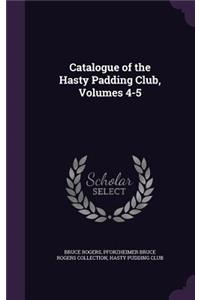 Catalogue of the Hasty Padding Club, Volumes 4-5