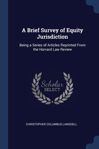 Brief Survey of Equity Jurisdiction