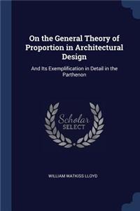 On the General Theory of Proportion in Architectural Design