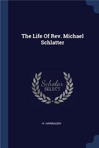 Life Of Rev. Michael Schlatter