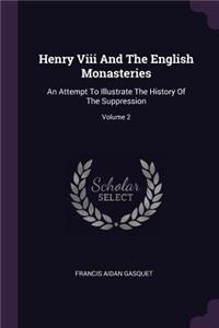 Henry Viii And The English Monasteries