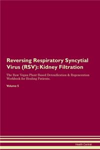 Reversing Respiratory Syncytial Virus (RSV)