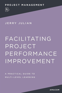 Facilitating Project Performance Improvement