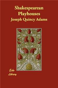 Shakespearean Playhouses