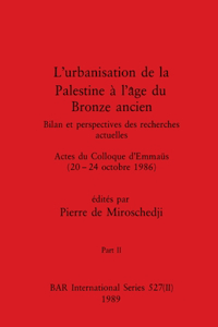 L'urbanisation de la Palestine à l'âge du Bronze ancien, Part II