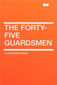 The Forty-Five Guardsmen