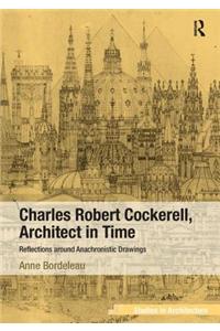 Charles Robert Cockerell, Architect in Time