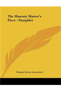 The Masonic Master's Piece - Pamphlet