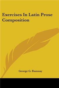 Exercises In Latin Prose Composition