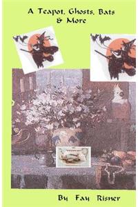A Teapot, Ghosts, Bats & More