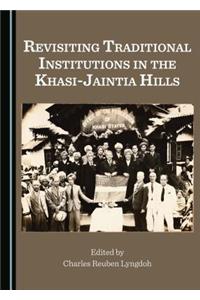 Revisiting Traditional Institutions in the Khasi-Jaintia Hills