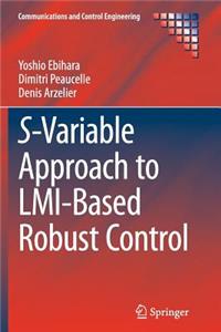 S-Variable Approach to LMI-Based Robust Control