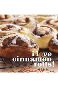 I Love Cinnamon Rolls!