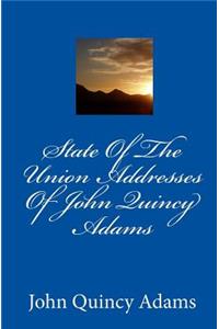 State Of The Union Addresses Of John Quincy Adams