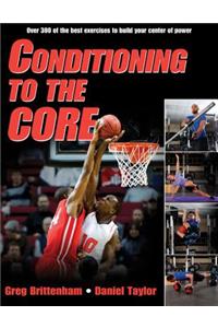 Conditioning to the Core