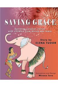 Saving Grace, Uplifting Survival Stories with Children from Africa and India