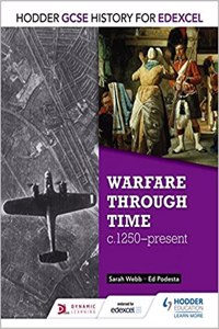 Hodder GCSE History for Edexcel: Warfare through time, c1250–present