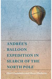 Andrée's Balloon Expedition in Search of the North Pole